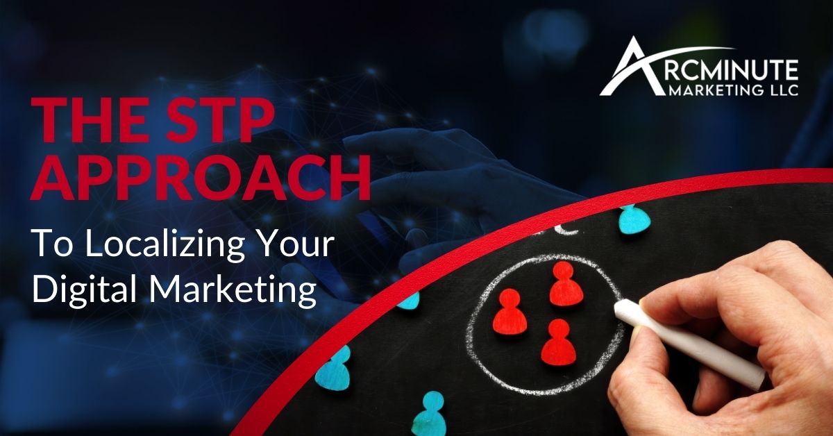 The STP Approach To Localizing Your Digital Marketing