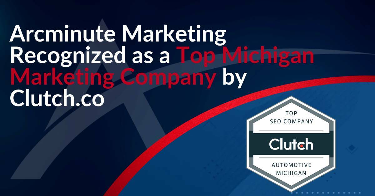 Clutch award for top seo company. Arcminute marketing recognizes as a top michigan marketing company by clutch.co.