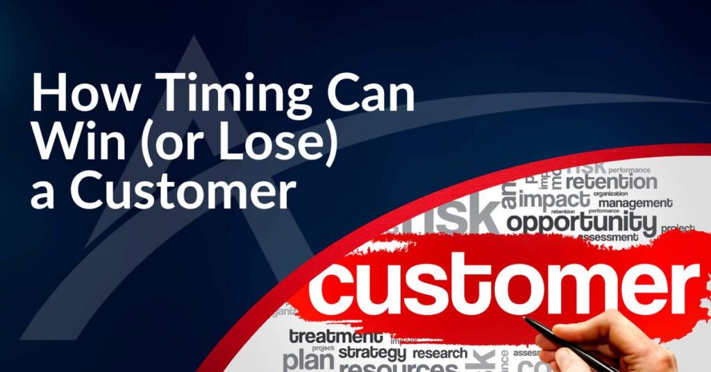 how timing can win or lose a customer